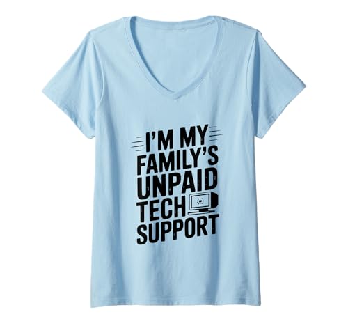 Damen I'm My Family's Unpaid Tech Support Lustiger Humor T-Shirt mit V-Ausschnitt von I'm My Family's Unpaid Tech Support Funny Humor