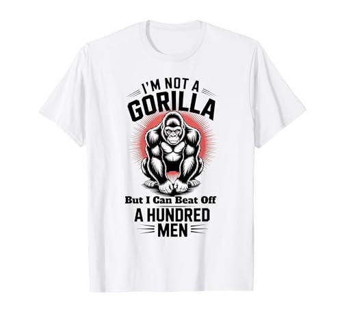 Kein Gorilla, Aber ich kann 100 Männer besiegen Lustiges Fitnessstudio T-Shirt von I'm Not A Gorilla But I Can Beat Off A Hundred Men