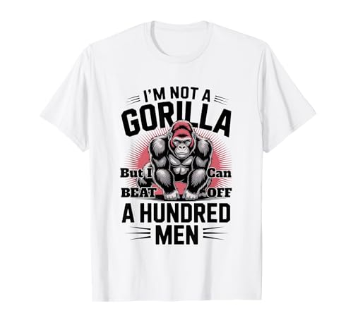 Kein Gorilla, Aber ich kann 100 Männer besiegen Lustiges Fitnessstudio T-Shirt Kein Gorilla, Aber ich kann 100 Männer besiegen Lustiges Fitnessstudio T-Shirt von I'm Not A Gorilla But I Can Beat Off A Hundred Men