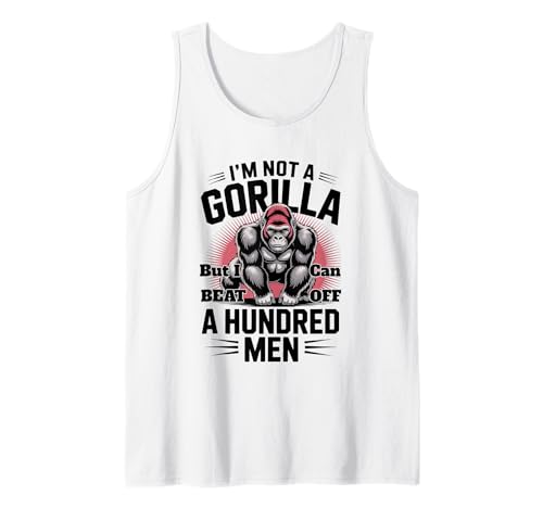 Kein Gorilla, Aber ich kann 100 Männer besiegen Lustiges Fitnessstudio Tank Top von I'm Not A Gorilla But I Can Beat Off A Hundred Men