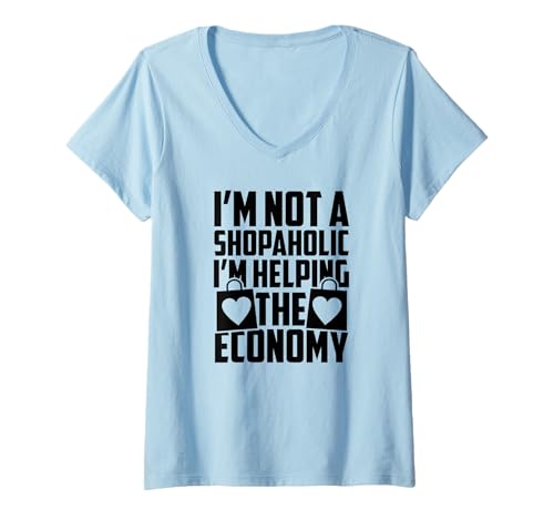 Damen Lustiges Zitat "I'm Not A Shop-A-Holic I'm Helping The Economy" T-Shirt mit V-Ausschnitt von I'm Not A Shop-A-Holic Gifts & Apparel