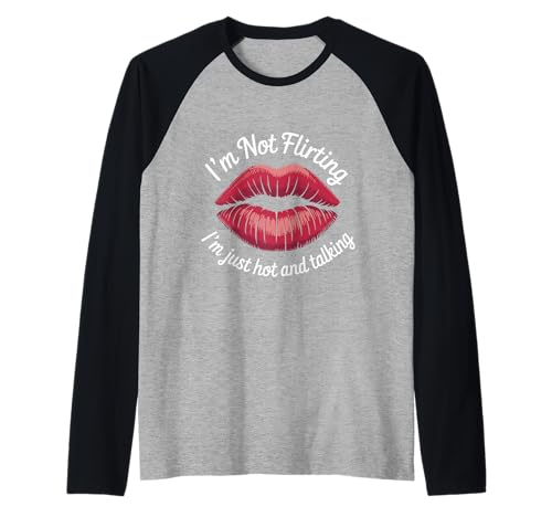 I'm Not Flirting I'm Just Hot and Talking Lips Girls Night Raglan I'm Not Flirting I'm Just Hot and Talking Lips Girls Night Raglan von I’m Not Flirting I’m Just Hot and Talking
