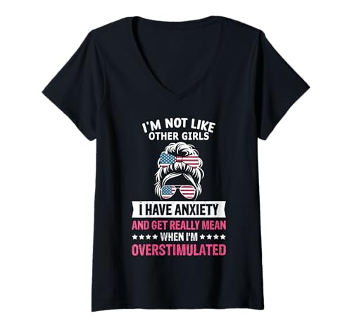 Damen Ich bin nicht wie andere Mädchen Ich habe Angst Ich bin überstimuliert T-Shirt mit V-Ausschnitt Damen Ich bin nicht wie andere Mädchen Ich habe Angst Ich bin überstimuliert T-Shirt mit V-Ausschnitt von I'm Not Like Other Girls I Have Anxiety hish sar