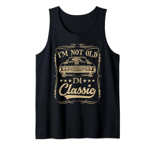 I'm not old I'm classic Vintage Muscle Car Funny Old Men Tank Top I'm not old I'm classic Vintage Muscle Car Funny Old Men Tank Top von I'm Not Old I'm Classic Car Co.