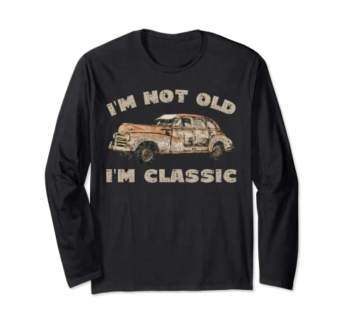 I'm Not Old I'm Classic Lustige Auto-Grafik – Herren & Damen Langarmshirt von I'm Not Old I'm Classic Funny Car Graphic Shirt