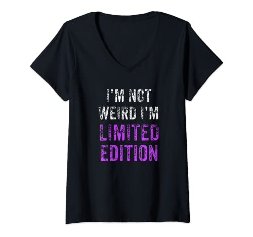 Damen I'm Not Weird I'm Limited Edition T-Shirt T-Shirt mit V-Ausschnitt Damen I'm Not Weird I'm Limited Edition T-Shirt T-Shirt mit V-Ausschnitt von I'm Not Weird Gift Tees