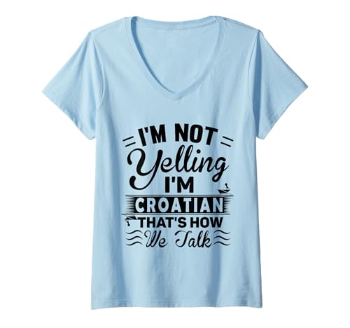 Damen Süßes kroatisches Shirt mit lustigem Spruch „I'm Not Yelling I'm Croatian“ T-Shirt mit V-Ausschnitt Damen Süßes kroatisches Shirt mit lustigem Spruch „I'm Not Yelling I'm Croatian“ T-Shirt mit V-Ausschnitt von I'm Not Yelling Croatian Funny T-Shirt Tee