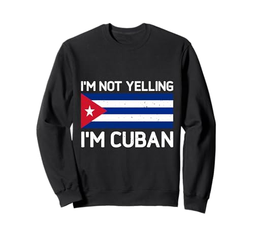 I'm Not Yelling I'm Cuban Men Women Kuba Flag Funny Sweatshirt von I'm Not Yelling I'm Cuban Heritage Apparel