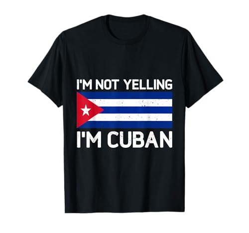 I'm Not Yelling I'm Cuban Men Women Kuba Flag Funny T-Shirt von I'm Not Yelling I'm Cuban Heritage Apparel