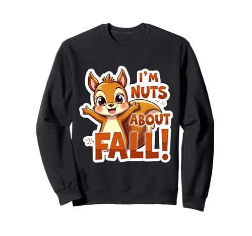 I'm Nuts About Fall Lover Niedliches Eichhörnchen Herbst Damen Mädchen Sweatshirt von I'm Nuts About Fall Lover Cute Squirrel Products