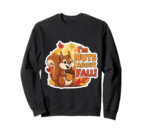 I'm Nuts About Fall Lover Süßes Eichhörnchen Herbst Kinder Blätter Sweatshirt I'm Nuts About Fall Lover Süßes Eichhörnchen Herbst Kinder Blätter Sweatshirt von I'm Nuts About Fall Lover Squirrel Autumn Products