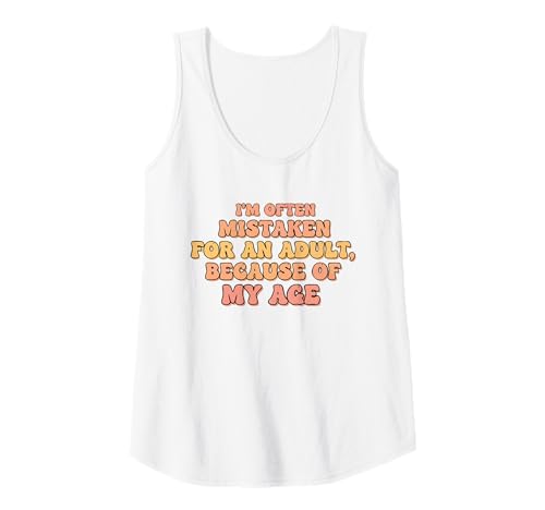 Damen I'm Often Mistaken for An Adult Because of My Age Tank Top Damen I'm Often Mistaken for An Adult Because of My Age Tank Top von I'm Often Mistaken For An Adult ... Funny Saying