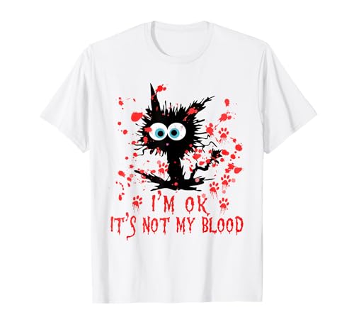Lustige Halloween-Katze, Aufschrift "I m Ok It's Not My Blood T-Shirt von I'm Ok It's Not My Blood Tee Co