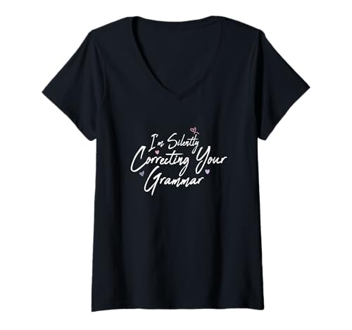 Damen I'm Silently Correcting Your Grammar T-Shirt mit V-Ausschnitt Damen I'm Silently Correcting Your Grammar T-Shirt mit V-Ausschnitt von I'm Silently Correcting Your Grammar Funny Saying