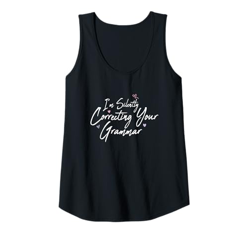 Damen I'm Silently Correcting Your Grammar Tank Top Damen I'm Silently Correcting Your Grammar Tank Top von I'm Silently Correcting Your Grammar Funny Saying