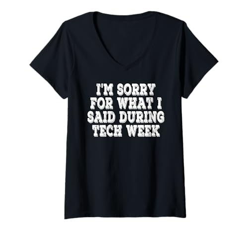 Damen Es tut mir leid, was ich während der Tech Week gesagt habe Retro Vintage T-Shirt mit V-Ausschnitt Damen Es tut mir leid, was ich während der Tech Week gesagt habe Retro Vintage T-Shirt mit V-Ausschnitt von I'm Sorry For What I Said During Tech Week
