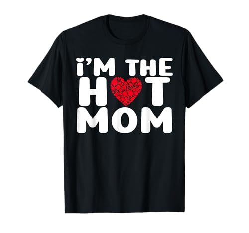 Ich Bin die heiße Mutter Lustige Mama T-Shirt Ich Bin die heiße Mutter Lustige Mama T-Shirt von I'm The Hot Mom