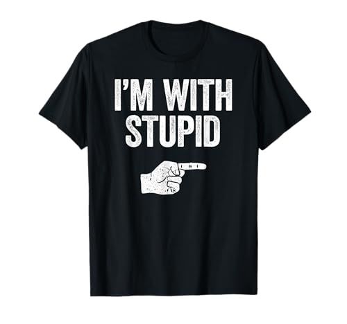 I'm With Stupid Shirt Funny Men Women Sarkastic T-Shirt von I'm With Stupid Shirts