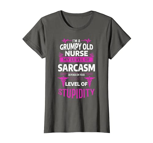 Damen I'm a grumpy old nurse my level of sarkasm depends on your T-Shirt Damen I'm a grumpy old nurse my level of sarkasm depends on your T-Shirt von I'm a grumpy old nurse my level of sarcasm depends