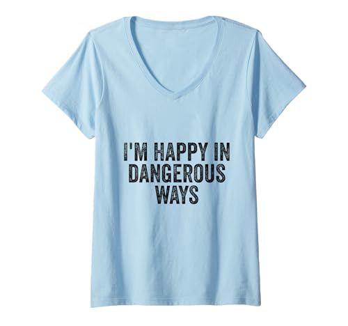 Damen Ich Bin glücklich auf gefährliche Weise T-Shirt mit V-Ausschnitt Damen Ich Bin glücklich auf gefährliche Weise T-Shirt mit V-Ausschnitt von I'm happy in dangerous ways