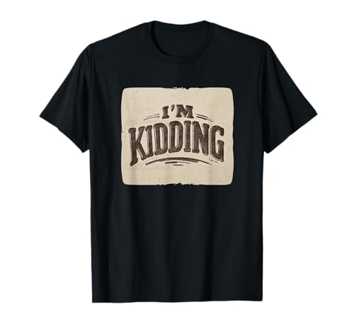Fun I'm Kidding Speech für Jungen und Mädchen T-Shirt Fun I'm Kidding Speech für Jungen und Mädchen T-Shirt von I'm kidding Outfit