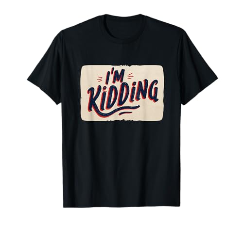 Tolle Farben mit der Aufschrift I'm Kidding Speech für Erwachsene und Kinder T-Shirt Tolle Farben mit der Aufschrift I'm Kidding Speech für Erwachsene und Kinder T-Shirt von I'm kidding Outfit