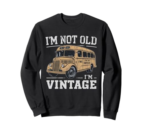 I m not old i m vintage Oldtimer Bus retro Sweatshirt I m not old i m vintage Oldtimer Bus retro Sweatshirt von I m not Old i m vintage Oldtimer bus retro
