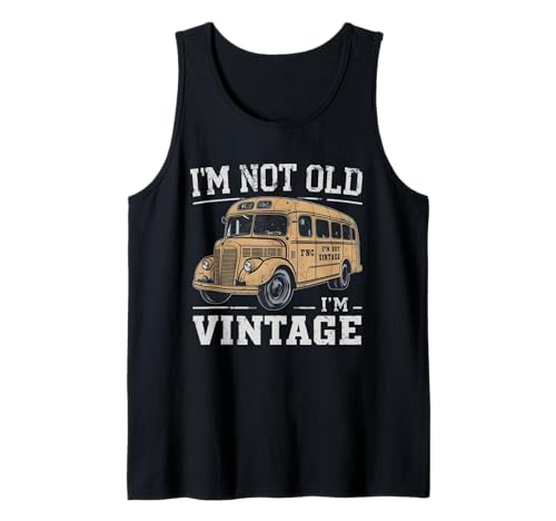 I m not old i m vintage Oldtimer Bus retro Tank Top I m not old i m vintage Oldtimer Bus retro Tank Top von I m not Old i m vintage Oldtimer bus retro