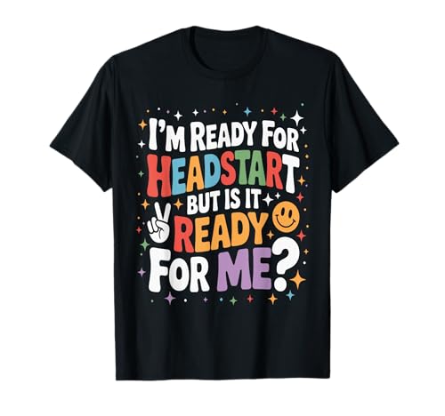 Ich bin bereit für einen Vorsprung, aber ist er bereit für mich, Kinder, Mädchen? T-Shirt Ich bin bereit für einen Vorsprung, aber ist er bereit für mich, Kinder, Mädchen? T-Shirt von I'm ready for headstart but is it ready for me?