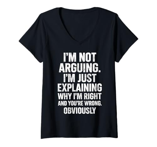 Damen Lustiges Zitat "I'm Not Arguing" - sarkastischer Humor Statement T-Shirt mit V-Ausschnitt Damen Lustiges Zitat "I'm Not Arguing" - sarkastischer Humor Statement T-Shirt mit V-Ausschnitt von I'm right you're wrong design