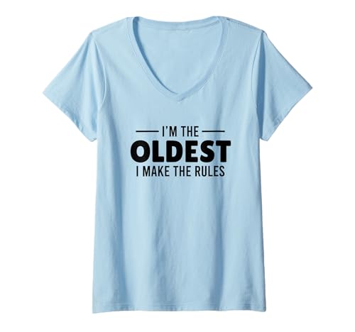Damen I’m The Oldest I Make The Rules T-Shirt mit V-Ausschnitt von I’m the Oldest I Make the Rules
