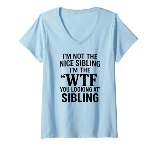 Damen Ich Bin Nicht das Nette Geschwister, ich Bin das WTF, du schaust Geschwister an T-Shirt mit V-Ausschnitt Damen Ich Bin Nicht das Nette Geschwister, ich Bin das WTF, du schaust Geschwister an T-Shirt mit V-Ausschnitt von I'm the wtf you looking at sibling Tee