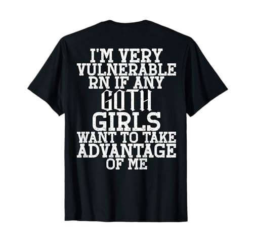 Ich Bin sehr verwundbar, rn, wenn überhaupt, Gothic-Mädchen, lustiges Zitat T-Shirt Ich Bin sehr verwundbar, rn, wenn überhaupt, Gothic-Mädchen, lustiges Zitat T-Shirt von I'm very vulnerable rn if any goth girls funny