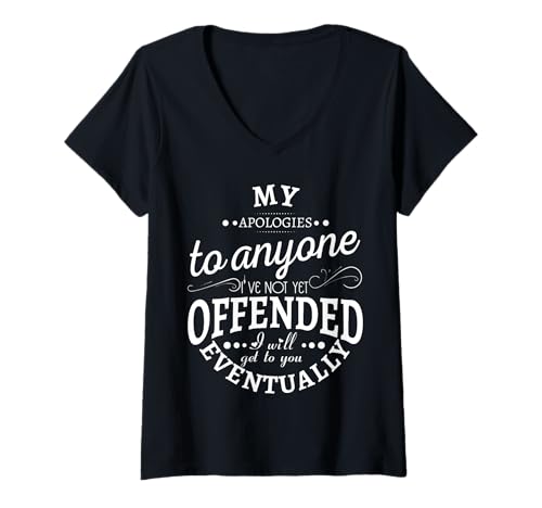 Damen Ich entschuldige mich bei jedem, den ich noch nicht beleidigt habe, zu dem ich kommen werde T-Shirt mit V-Ausschnitt Damen Ich entschuldige mich bei jedem, den ich noch nicht beleidigt habe, zu dem ich kommen werde T-Shirt mit V-Ausschnitt von I've not yet offended I will get to you eventually