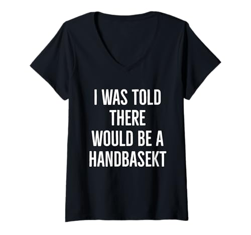 Damen I was told there would be a handbasket 2022 quote sarkastic T-Shirt mit V-Ausschnitt von I was told there would be a handbasket 2022 quote