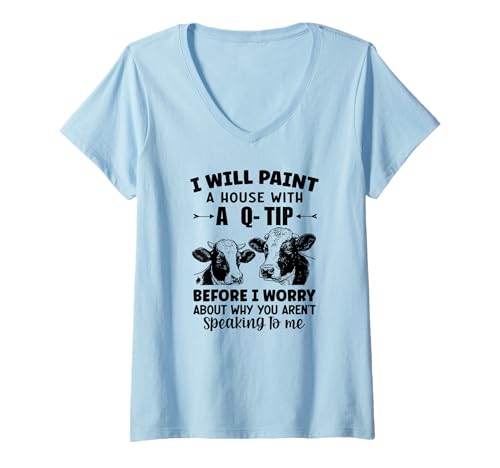 Damen Ich werde EIN Haus mit einem Q-Tip streichen, Bevor ich Mir Sorgen Mache, Warum T-Shirt mit V-Ausschnitt Damen Ich werde EIN Haus mit einem Q-Tip streichen, Bevor ich Mir Sorgen Mache, Warum T-Shirt mit V-Ausschnitt von I will paint a house with a q-tip cow Tee