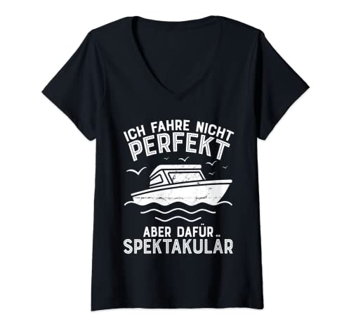Damen ICH FAHRE NICHT PERFEKT ABER DAFÜR SPEKTAKULÄR. Boot Spruch T-Shirt mit V-Ausschnitt von ICH FAHRE NICHT PERFEKT ABER DAFÜR SPEKTAKULÄR