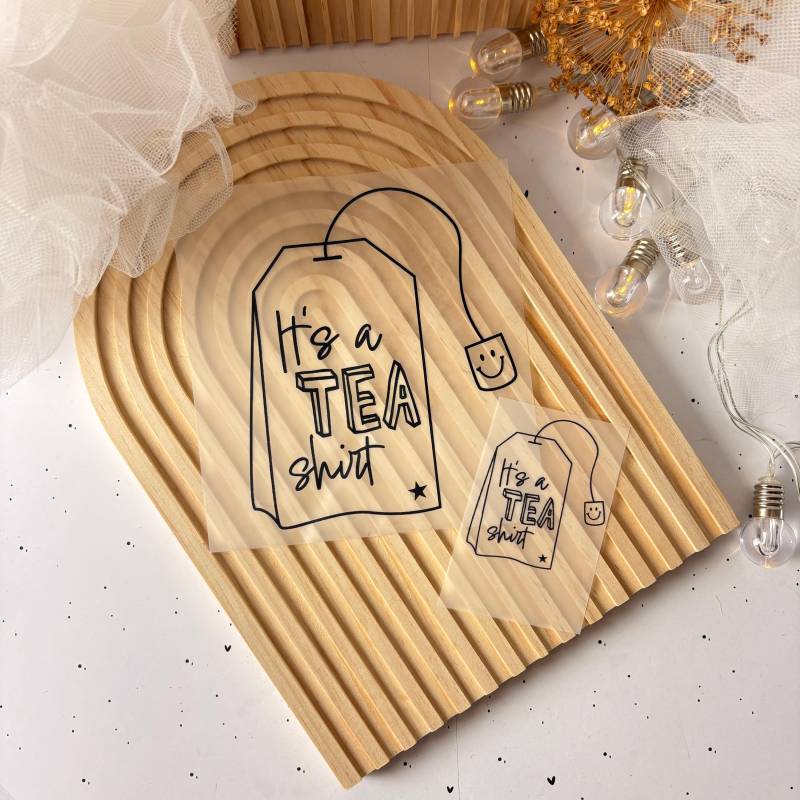 Bügelbild Tea Shirt Statement A5 - Dtf Transfer Bügelpatch Zum Aufbügeln Applikation Patch Ilovegrowi von ILOVEGROWIde