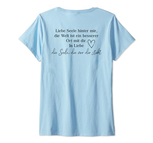 Damen LIEBE SEELE HINTER MIR DIE WELT IST EIN BESSERER ORT MIT DIR T-Shirt mit V-Ausschnitt von IN LIEBE, DIE SEELE DIE VOR DIR STEHT. - BACKPRINT