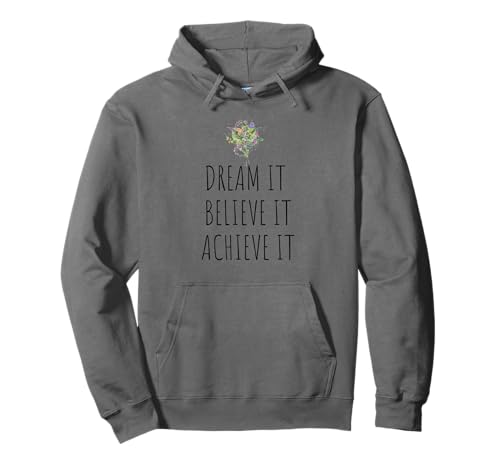 MOTIVATIONAL DREAM BELIEVE ACHIEVE ACHIEVE POSITIVE DAMEN Pullover Hoodie MOTIVATIONAL DREAM BELIEVE ACHIEVE ACHIEVE POSITIVE DAMEN Pullover Hoodie von INSPIRATIONAL POSITIVE BOTANICAL FLORAL PHRASES