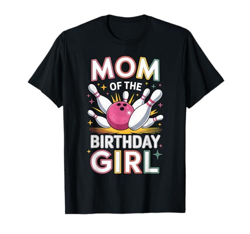 Geburtstag Bowling Mutter des Geburtstags Mädchen Bowling Geschenk T-Shirt von IQTEE