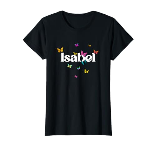 Isabel - Schöner Mädchen Name mit bunten Schmetterlingen T-Shirt von ISABEL Tochter Enkel Geburtstag Geschenkideen