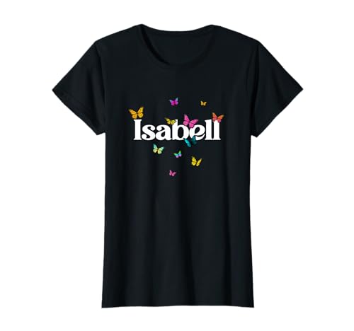 Isabell - Schöner Mädchen Name mit bunten Schmetterlingen T-Shirt von ISABELL Tochter Enkel Geburtstag Geschenkideen