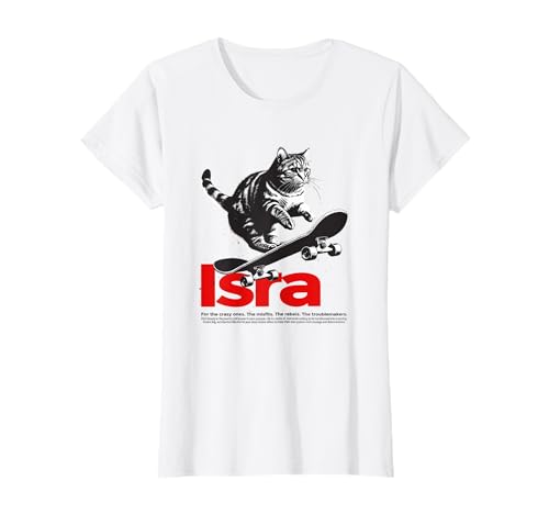 ISRA - Schöner Mädchen Name mit Katze & Skateboard T-Shirt ISRA - Schöner Mädchen Name mit Katze & Skateboard T-Shirt von ISRA Tochter Enkel Geburtstag Geschenkideen