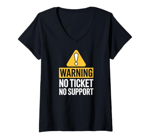 Damen IT Joke Warning No Ticket No Support Help Desk T-Shirt mit V-Ausschnitt von IT Joke Warning No Ticket No Support Helpdesk