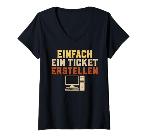Damen Informatik EINFACH EIN Ticket ERSTELLEN Lustig Informatiker T-Shirt mit V-Ausschnitt von ITler Shirt Informatik Nerd Computer Science Coder