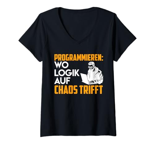 Damen PROGRAMMIEREN WO Logik AUF Chaos TRIFFT Lustig Programmierer T-Shirt mit V-Ausschnitt von ITler Shirt Informatik Nerd Computer Science Coder