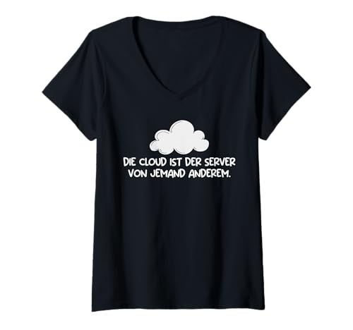 Damen Technischer Support DIE Cloud IST DER Server Programmierer T-Shirt mit V-Ausschnitt Damen Technischer Support DIE Cloud IST DER Server Programmierer T-Shirt mit V-Ausschnitt von ITler Shirt Informatik Nerd Computer Science Coder