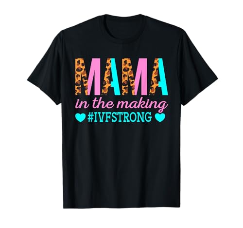 Mama macht IVF stark IVF-Transfertag Leopardenmutter T-Shirt Mama macht IVF stark IVF-Transfertag Leopardenmutter T-Shirt von IVF Transfer Day Retrieval Day IVF Mom Accessories