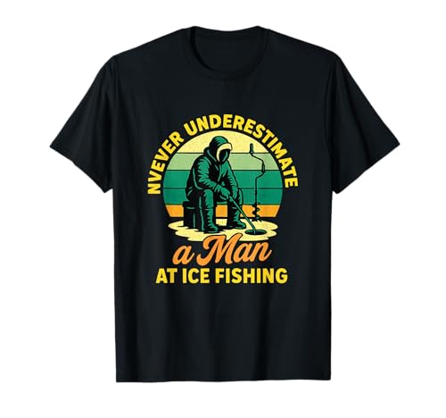 Eisangeln Never Underestimate a Man Retro Fisherman T-Shirt Eisangeln Never Underestimate a Man Retro Fisherman T-Shirt von Ice Fishing Retro Angler Winter Dad Humor Gifts